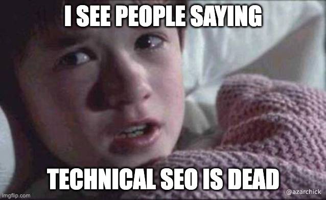 people-saying-technical-seo-is-dead-meme
