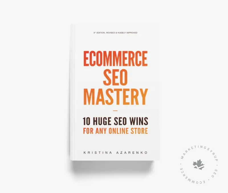 eCommerce SEO eBook by Kristina Azarenko, MarketingSyrup SEO Academy founder